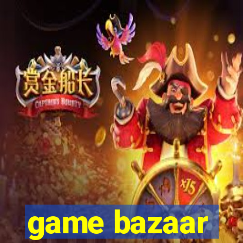 game bazaar